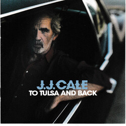J.J. Cale To Tulsa And Back