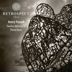 Retrospect Trio / Henry Purcell Twelve Sonatas In Three Parts