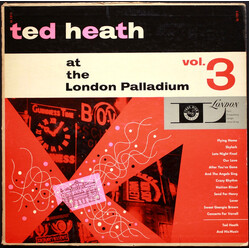 Ted Heath And His Music Ted Heath At The London Palladium Volume 3