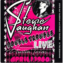 Stevie Ray Vaughan & Double Trouble In The Beginning