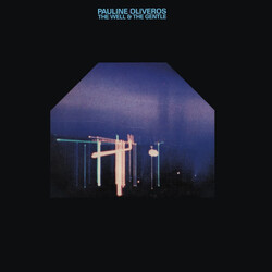 Pauline Oliveros The Well And The Gentle