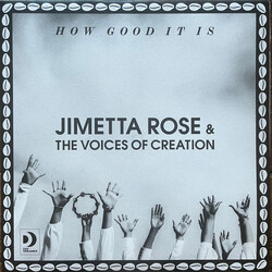Jimetta Rose / The Voices Of Creation How Good It Is