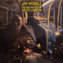 Jah Wobble The Bus Routes Of South London