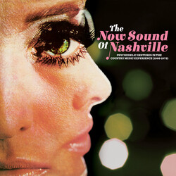 Various The Now Sound Of Nashville: Psychedelic Gestures In The Country Music Experience (1966-1973)