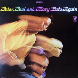 Peter, Paul & Mary Late Again