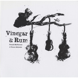 Donald McPherson / Tetuzi Akiyama Vinegar & Rum