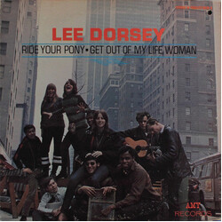 Lee Dorsey Ride Your Pony - Get Out Of My Life Woman