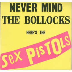 Sex Pistols Never Mind The Bollocks Here's The Sex Pistols