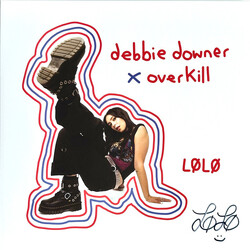 LØLØ Debbie Downer x Overkill