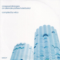 Wilco Crosseyed Strangers (An Alternate Yankee Hotel Foxtrot Compiled By Wilco)