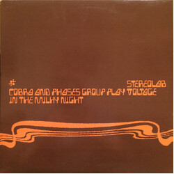 Stereolab Cobra And Phases Group Play Voltage In The Milky Night
