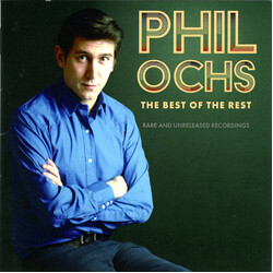 Phil Ochs The Best Of The Rest: Rare And Unreleased Recordings