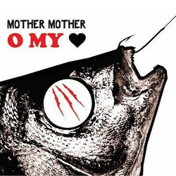 Mother Mother O My Heart