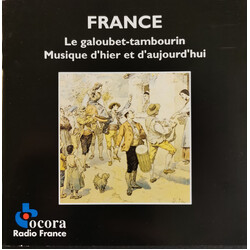 Various France : Le Galoubet-Tambourin. Musique D'hier Et D'aujourd'hui = France: Galoubet And Tambourin. Music Of Yesterday And Today