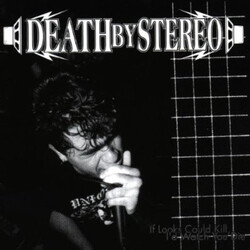 Death By Stereo If Looks Could Kill, I'd Watch You Die