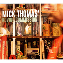 Mick Thomas And The Roving Commission Where Only Memory Can Find You
