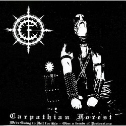 Carpathian Forest We're Going To Hell For This - Over A Decade Of Perversions