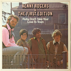 Kenny Rogers & The First Edition Ruby, Don't Take Your Love To Town