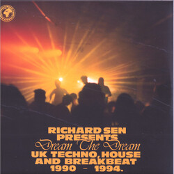Richard Sen Dream The Dream (UK Techno, House And Breakbeat 1990-1994)