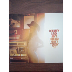 Brennen Leigh Ain't Through Honky Tonkin' Yet Vinyl LP