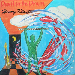 Henry Kaiser Devil In The Drain