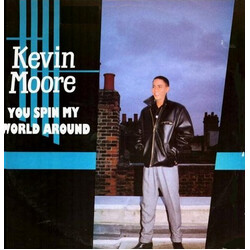 Kevin Moore (11) You Spin My World Around