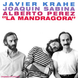 Javier Krahe / Joaquín Sabina / Alberto Perez La Mandrágora