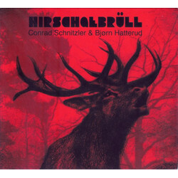 Conrad Schnitzler / Bjørn Hatterud Hirschgebrüll