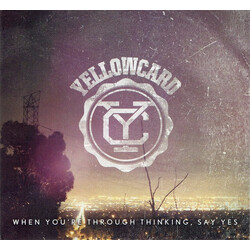 Yellowcard When You're Through Thinking, Say Yes