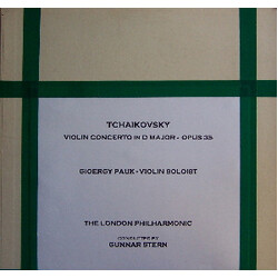 Pyotr Ilyich Tchaikovsky / György Pauk / The London Philharmonic Orchestra / Gunnar Staern Violin Concerto In D Major - Opus 35