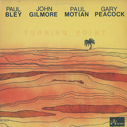 Paul Bley / John Gilmore / Paul Motian / Gary Peacock Turning Point