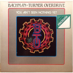 Bachman-Turner Overdrive You Ain't Seen Nothing Yet
