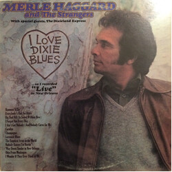 Merle Haggard / The Strangers (5) I Love Dixie Blues ... So I Recorded "Live" In New Orleans