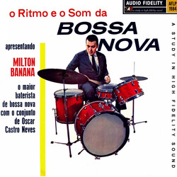 Milton Banana / Conjunto Oscar Castro Neves O Ritmo E O Som Da Bossa Nova