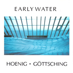 Michael Hoenig & Manuel Gottsching Early Water Vinyl LP
