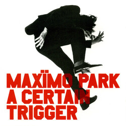 Maxïmo Park A Certain Trigger