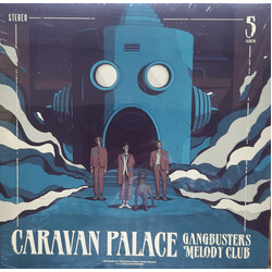 Caravan Palace Gangbusters Melody Club