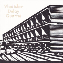 Vladislav Delay Quartet Vladislav Delay Quartet