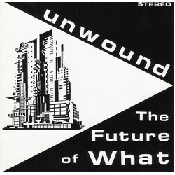 Unwound The Future Of What