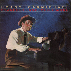 Hoagy Carmichael Stardust, And Much More