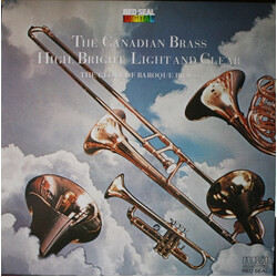 The Canadian Brass High, Bright, Light And Clear (The Glory Of Baroque Brass)