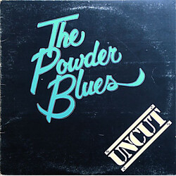 Powder Blues Uncut