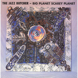 The Jazz Butcher Big Planet Scarey Planet
