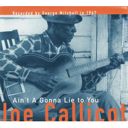 Joe Callicott Ain't A Gonna Lie To You