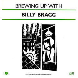 Billy Bragg Brewing Up With Billy Bragg