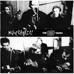 Thee Milkshakes The 107 Tapes (Early Demos & Live Recordings)