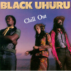 Black Uhuru Chill Out
