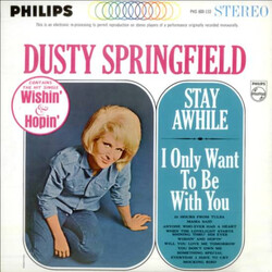Dusty Springfield Stay Awhile - I Only Want To Be With You