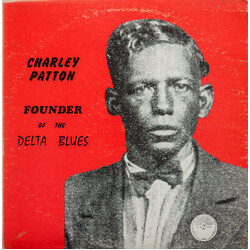Charley Patton Founder Of The Delta Blues