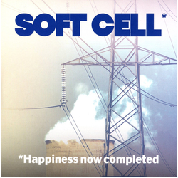 Soft Cell *Happiness Now Completed